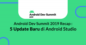 Android Dev Summit 2019 Recap : 5 Update Baru di Android Studio 3.6 ...