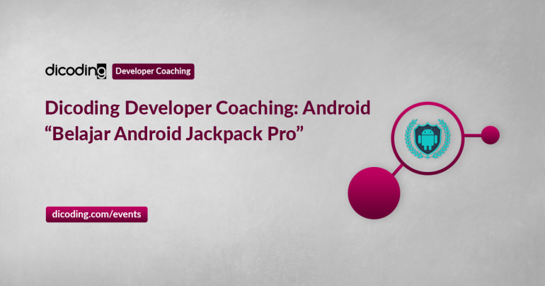 Dicoding Developer Coaching: Android | Belajar Android Jetpack Pro ...