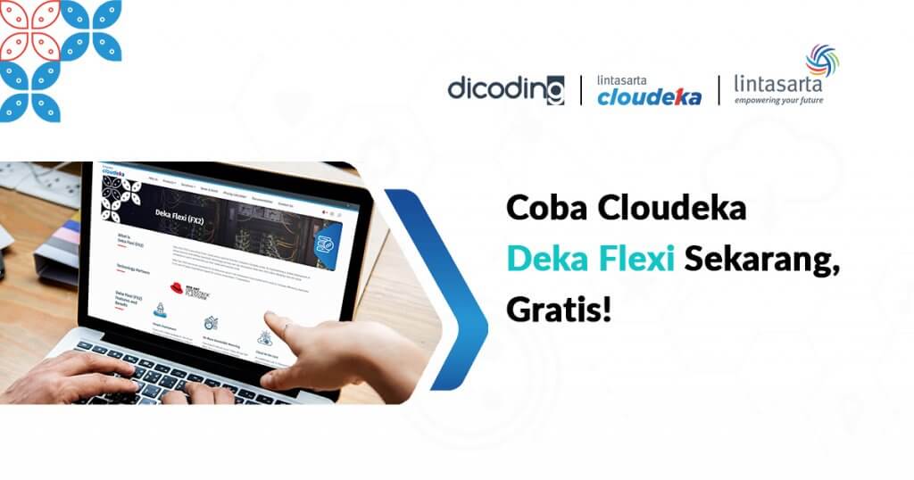 Coba Cloudeka Deka Flexi Sekarang, Gratis! - Dicoding Blog