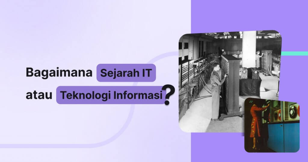 Bagaimana Sejarah IT atau Teknologi Informasi? - Dicoding Blog