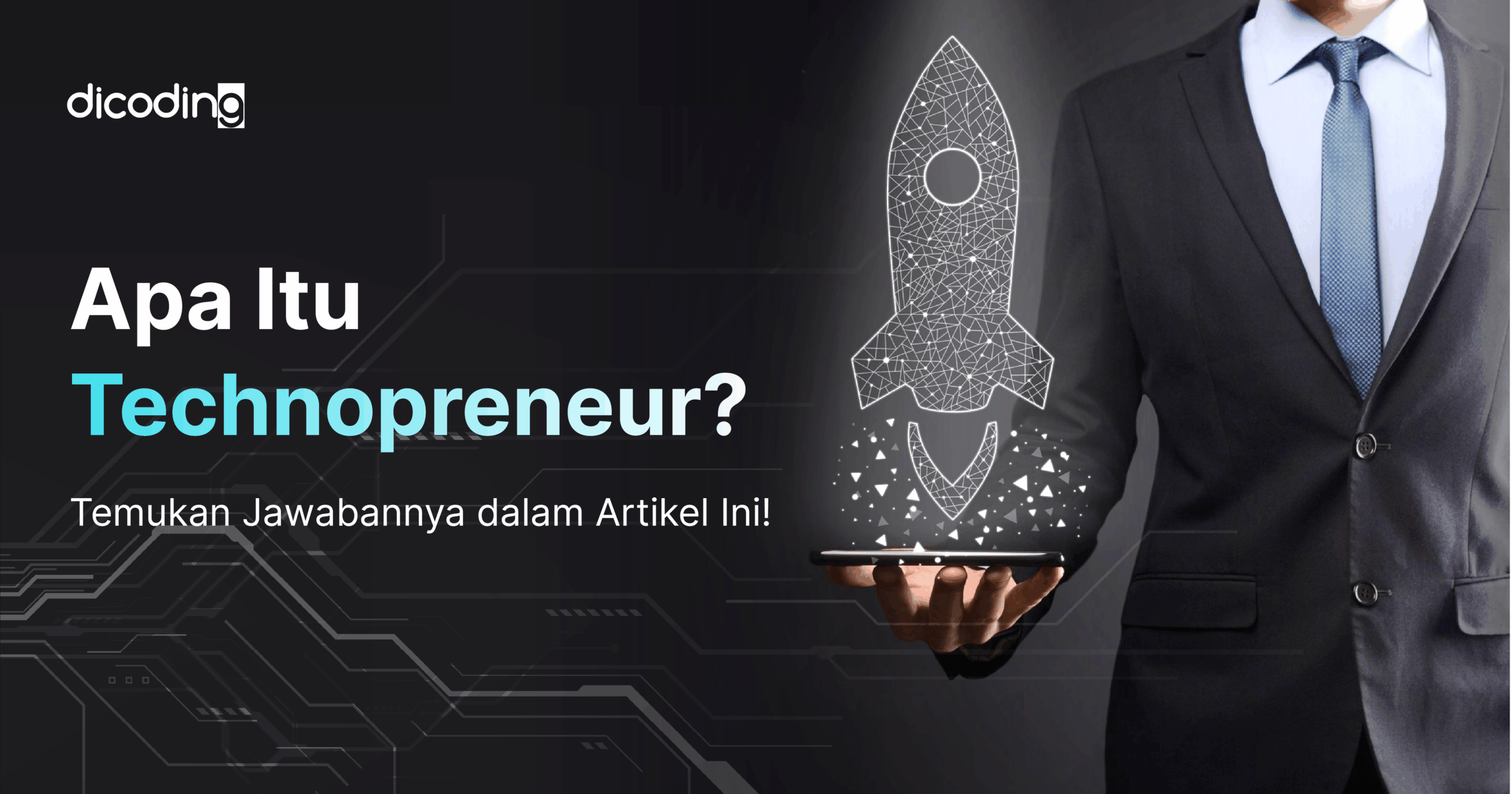 Banner blog berjudul "Apa Itu Technopreneur? Temukan Jawabannya dalam Artikel Ini!"