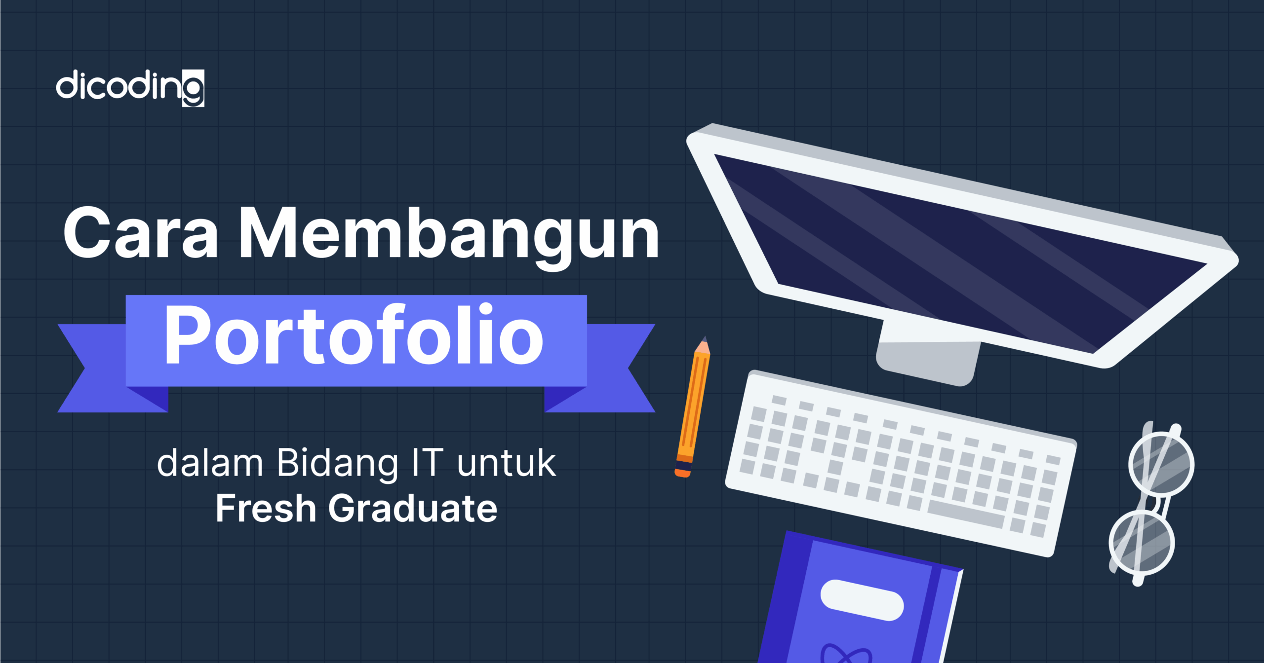 Banner blog berjudul "Cara Membangun Portofolio dalam Bidang IT untuk Fresh Graduate".