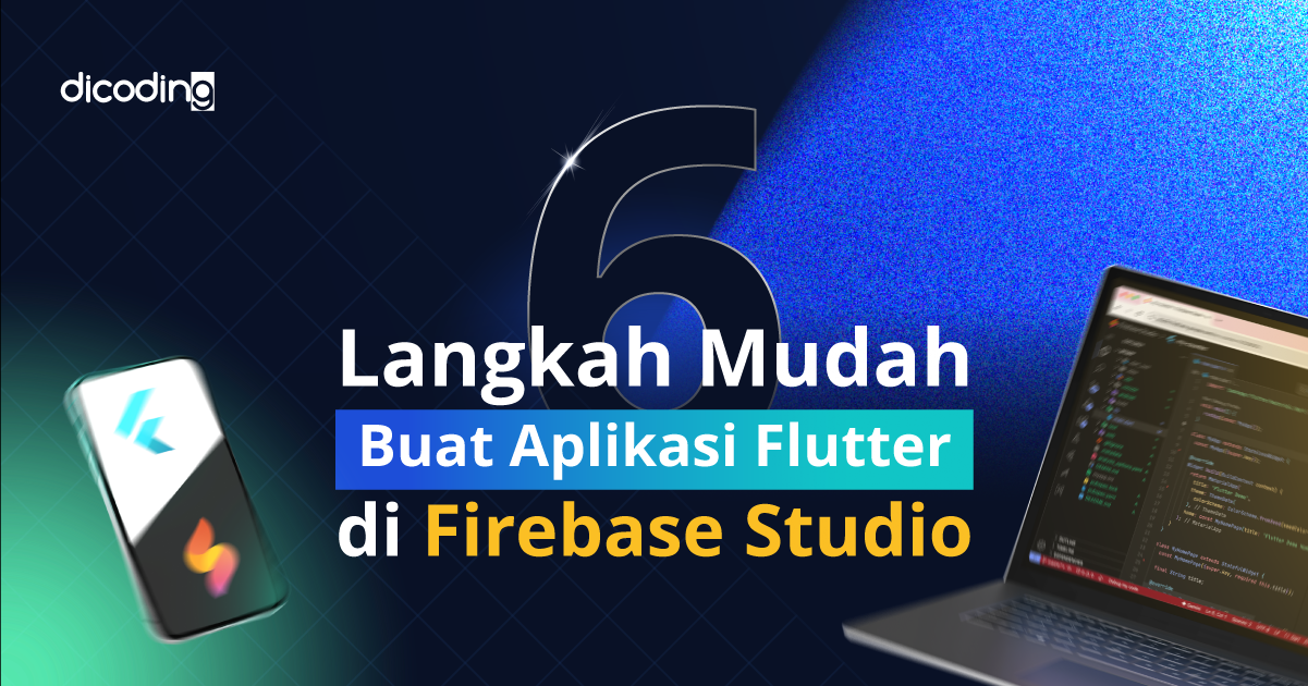 6 Langkah Mudah Buat Aplikasi Flutter di Firebase Studio