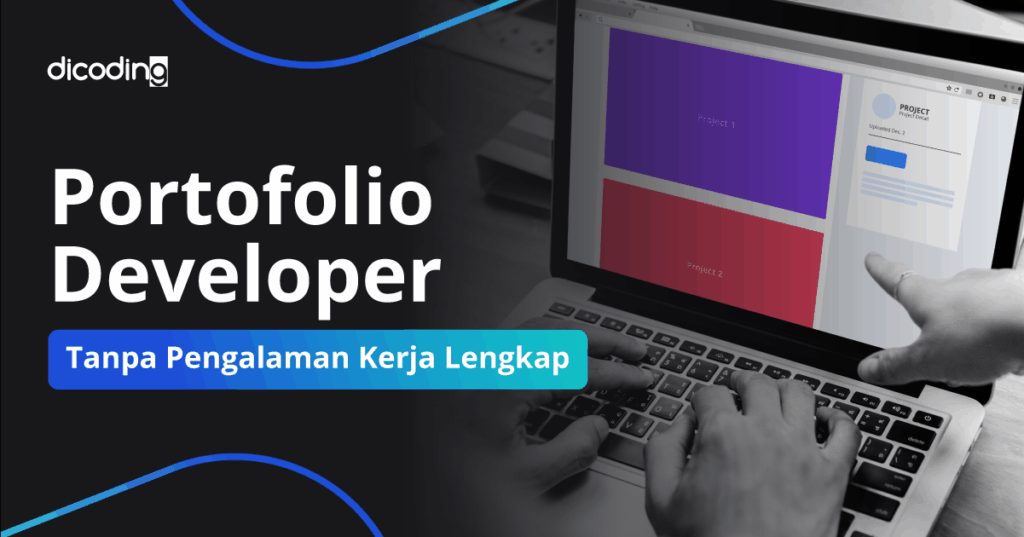 Portofolio Developer Tanpa Pengalaman Kerja Lengkap - Dicoding Blog