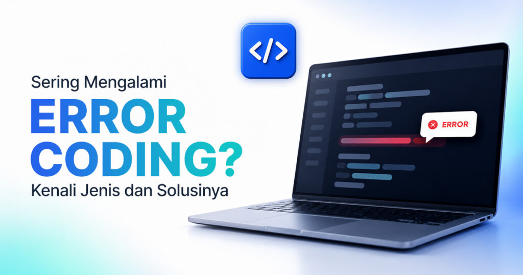 Sering Mengalami Error Coding? Kenali Jenis dan Solusinya - Dicoding Blog