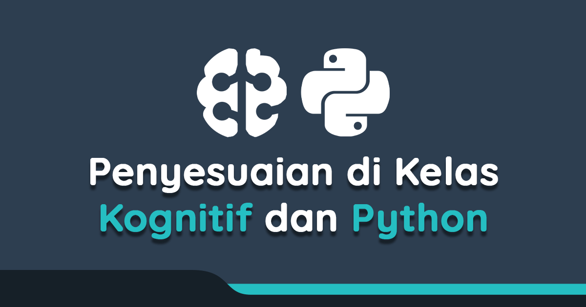 Penyesuaian pada kelas Belajar Membuat Aplikasi Kognitif dan Memulai Pemrograman Dengan Python