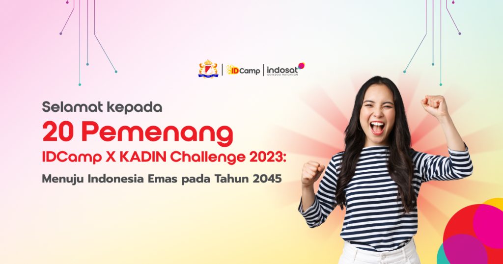 Selamat Kepada Pemenang IDCamp X KADIN Challenge 2023: Menuju Indonesia Emas pada Tahun 2045