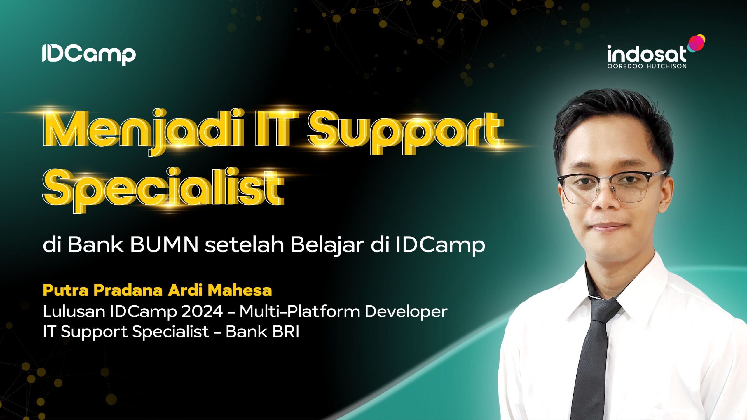 Menjadi IT Support Specialist di Bank BUMN Setelah Belajar di IDCamp