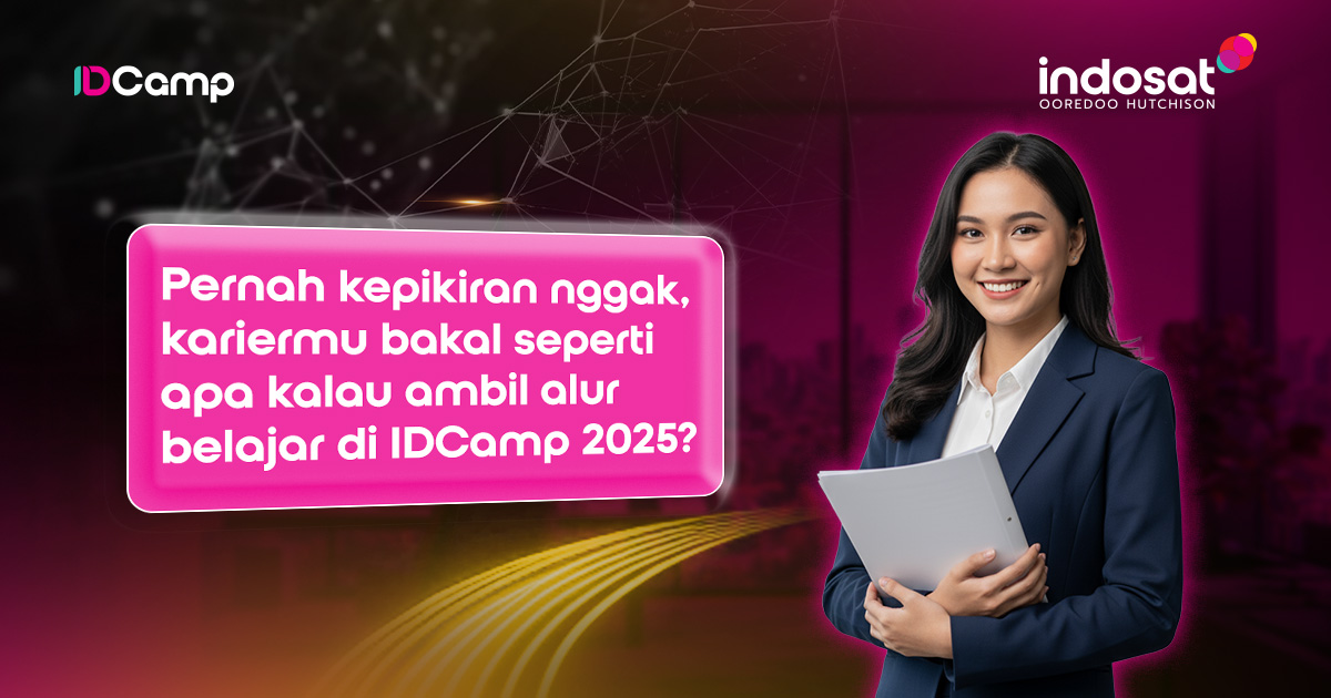 Telusuri Alur Belajar IDCamp 2025 dan Temukan Karier yang Paling Cocok Untukmu