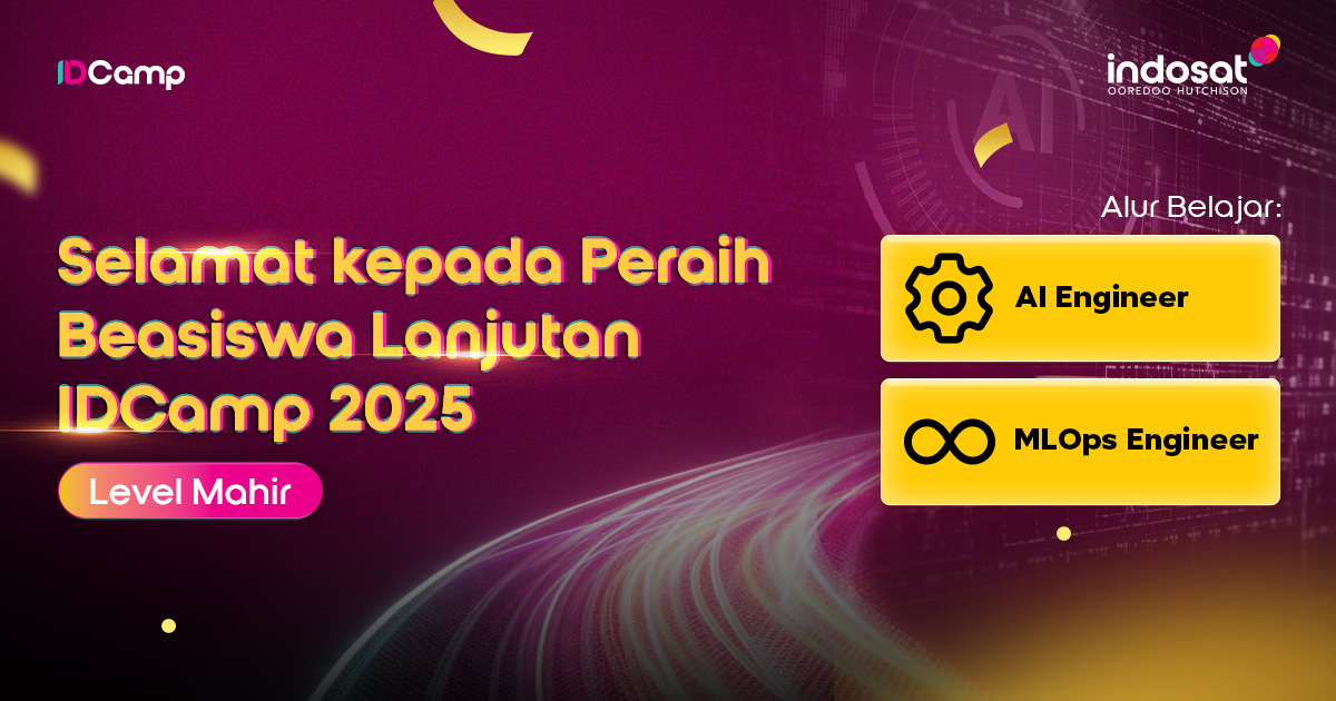 Selamat Kepada Penerima Beasiswa Kelas Mahir Alur Belajar AI Engineer dan MLOps Engineer IDCamp 2025