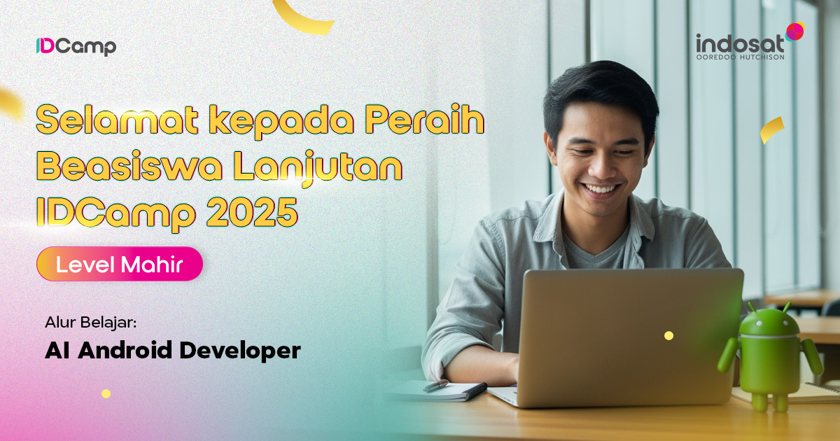 Selamat Kepada Penerima Beasiswa Kelas Mahir Alur Belajar AI Android Developer IDCamp 2025